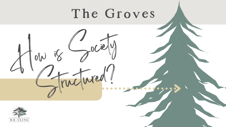 How is Society Structured in the Groves?