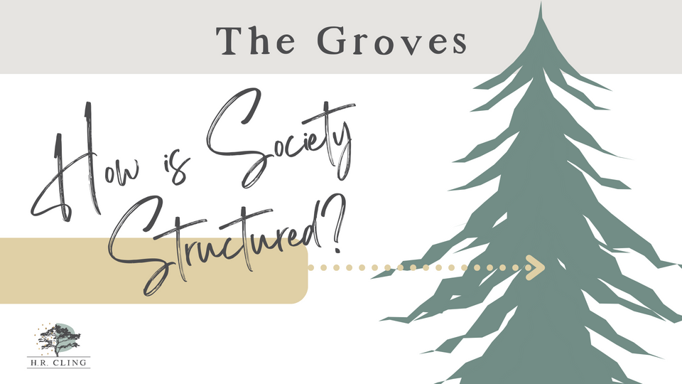 How is Society Structured in the Groves?